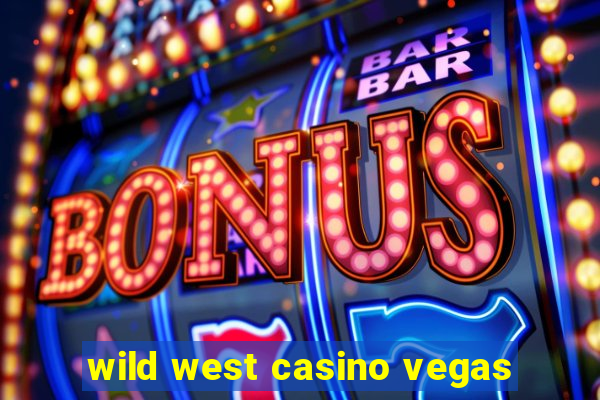 wild west casino vegas