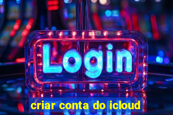 criar conta do icloud