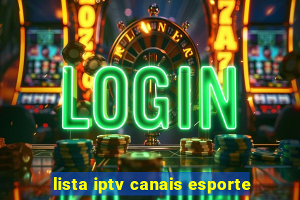 lista iptv canais esporte