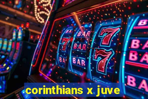 corinthians x juve