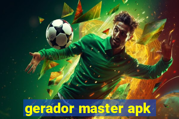 gerador master apk