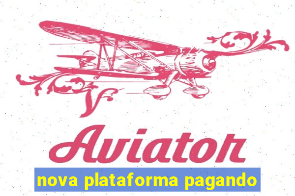 nova plataforma pagando