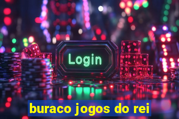 buraco jogos do rei