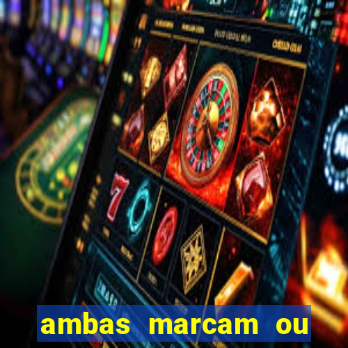 ambas marcam ou mais de 2.5