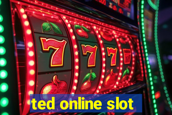 ted online slot