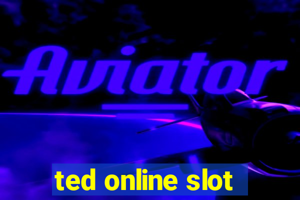 ted online slot