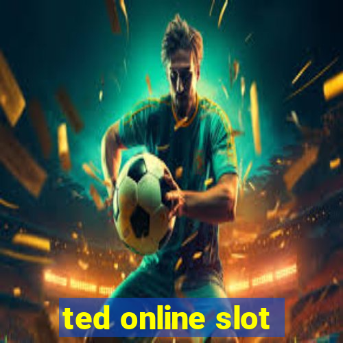 ted online slot