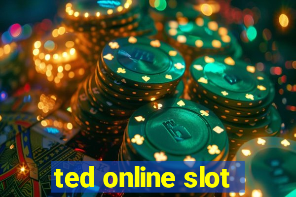 ted online slot