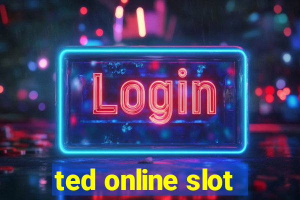 ted online slot