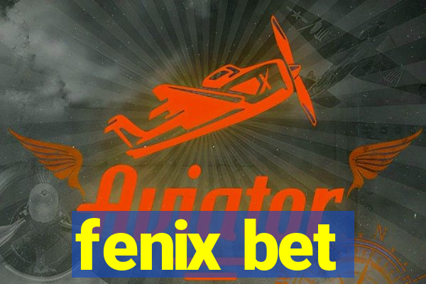 fenix bet