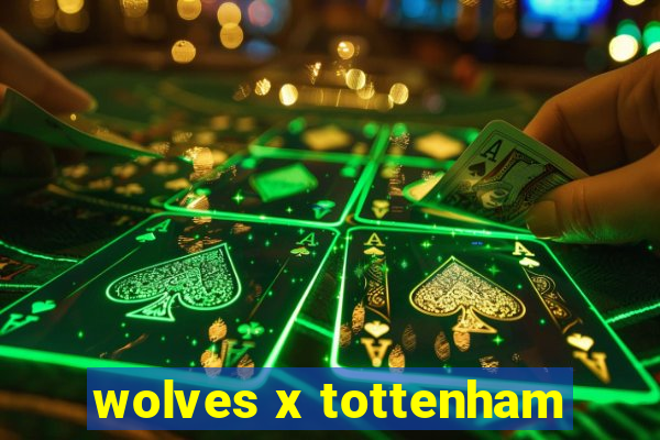 wolves x tottenham