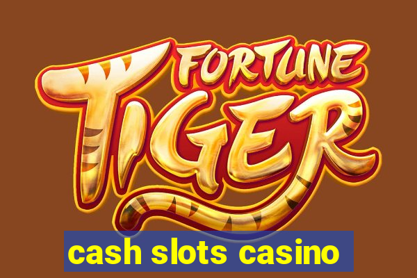 cash slots casino