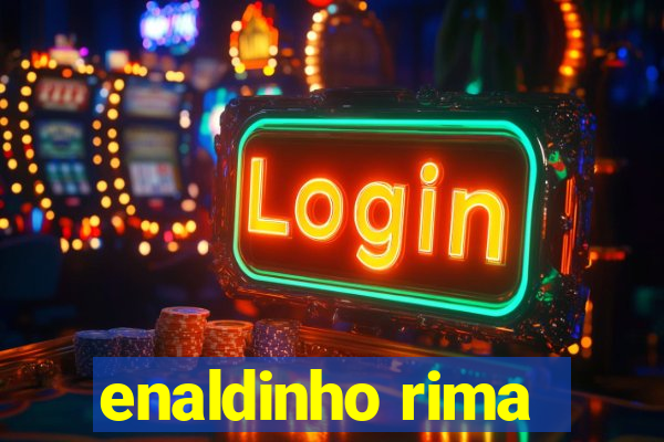 enaldinho rima