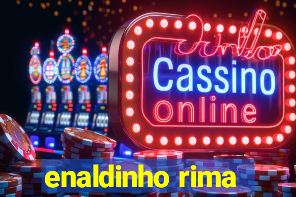 enaldinho rima