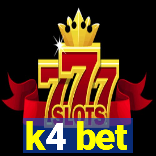 k4 bet