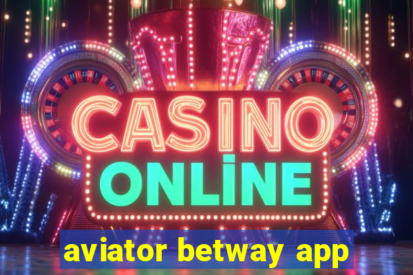 aviator betway app