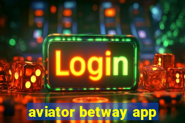 aviator betway app