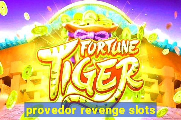 provedor revenge slots