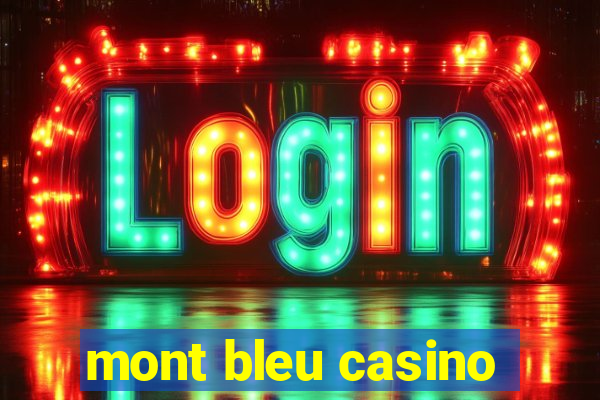 mont bleu casino