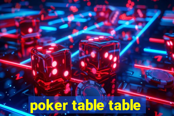 poker table table