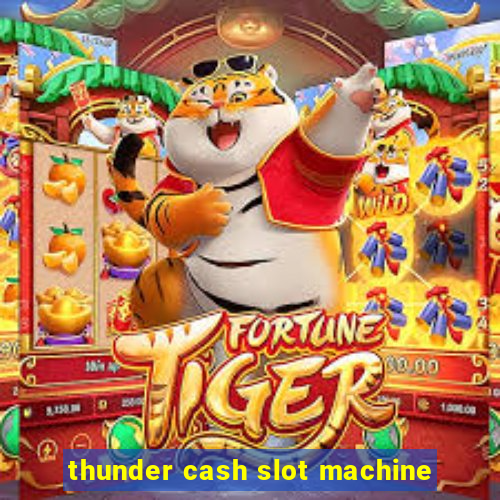 thunder cash slot machine