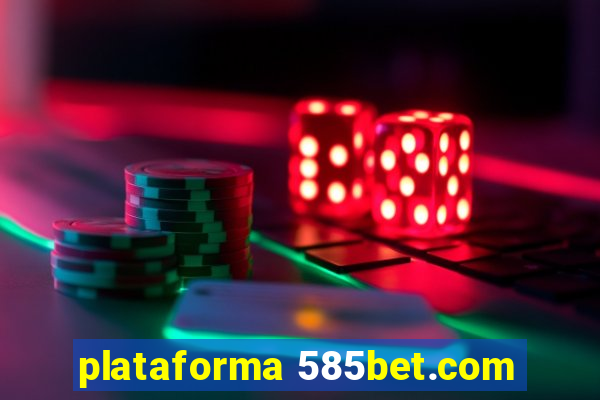 plataforma 585bet.com