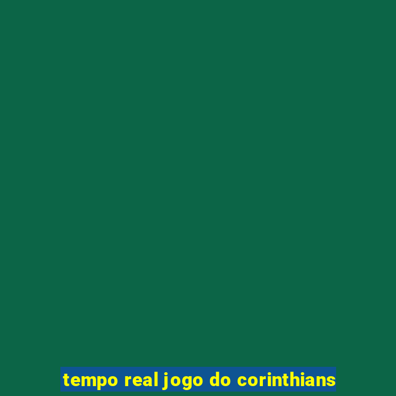 tempo real jogo do corinthians