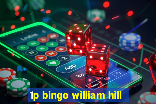 1p bingo william hill