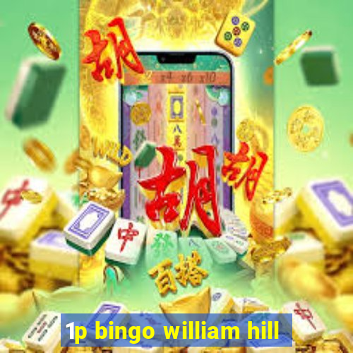 1p bingo william hill