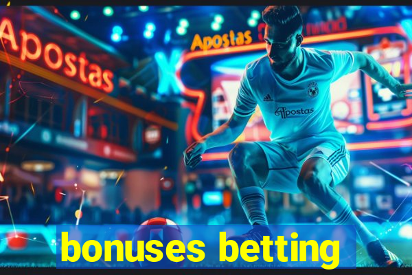 bonuses betting