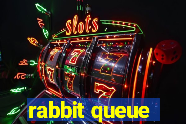 rabbit queue