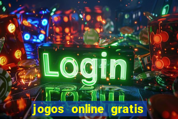 jogos online gratis para ganhar dinheiro de verdade