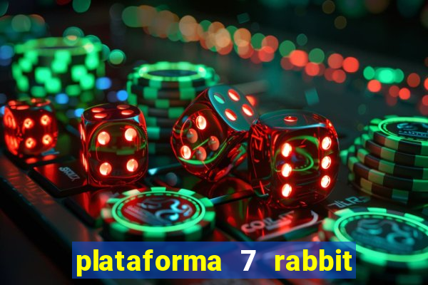 plataforma 7 rabbit é confiável