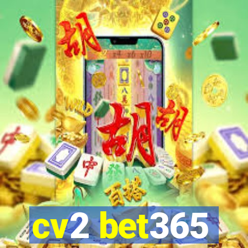 cv2 bet365