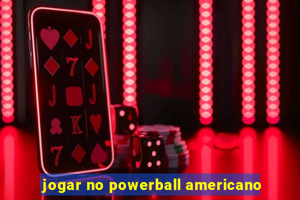 jogar no powerball americano