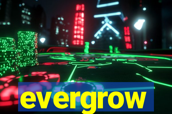 evergrow