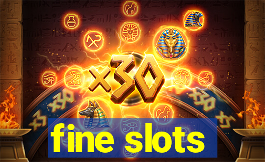 fine slots