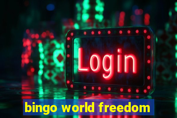 bingo world freedom