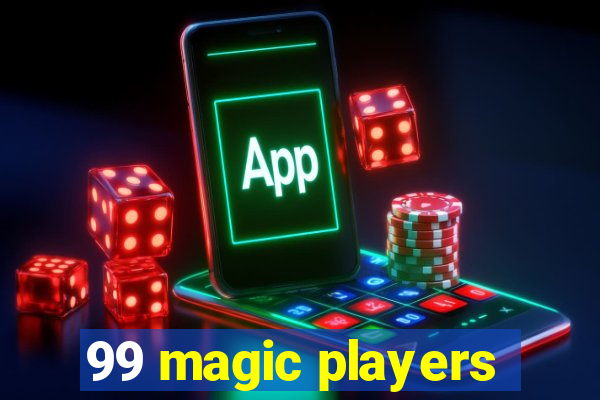 99 magic players