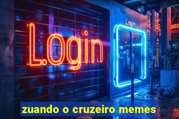 zuando o cruzeiro memes