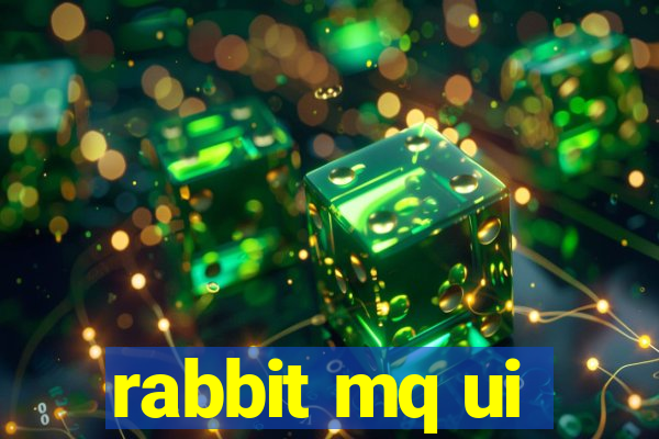 rabbit mq ui