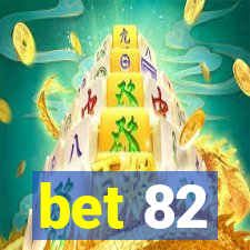 bet 82