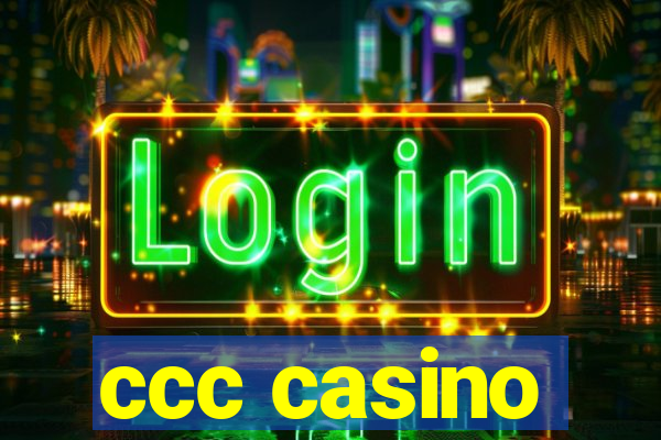 ccc casino