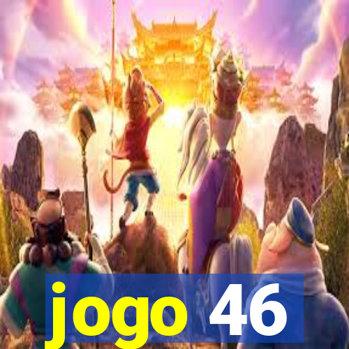 jogo 46