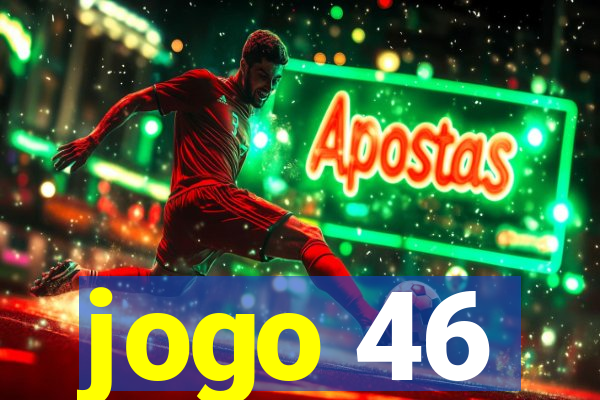 jogo 46