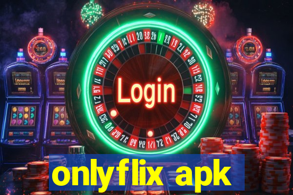 onlyflix apk