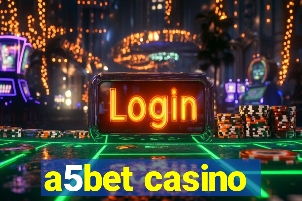 a5bet casino