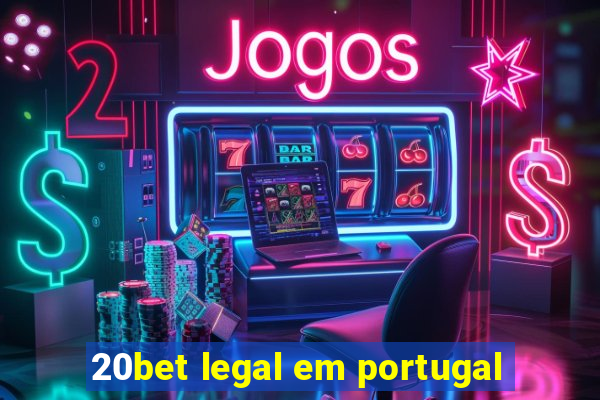 20bet legal em portugal