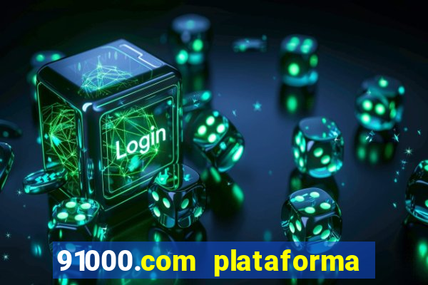 91000.com plataforma de jogos