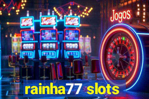 rainha77 slots